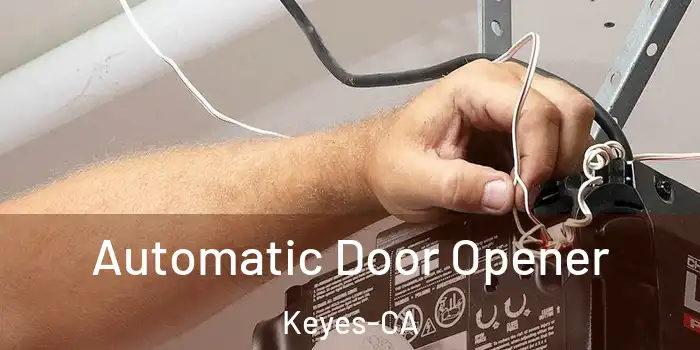  Automatic Door Opener Keyes-CA