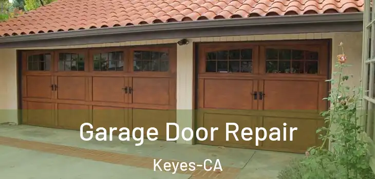  Garage Door Repair Keyes-CA