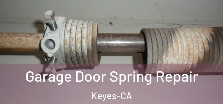  Garage Door Spring Repair Keyes-CA