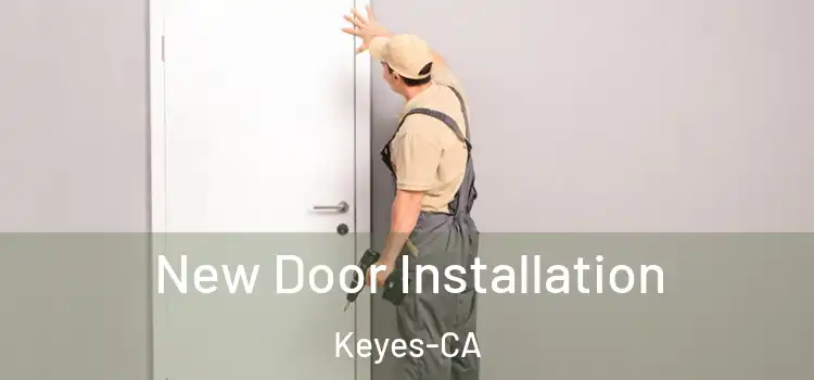  New Door Installation Keyes-CA