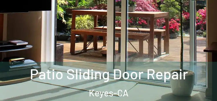  Patio Sliding Door Repair Keyes-CA