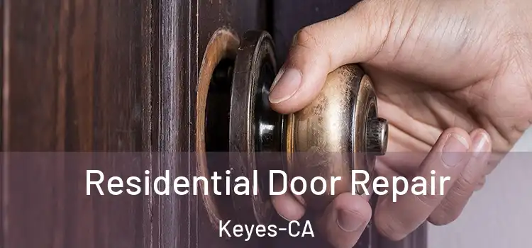  Residential Door Repair Keyes-CA