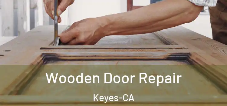  Wooden Door Repair Keyes-CA